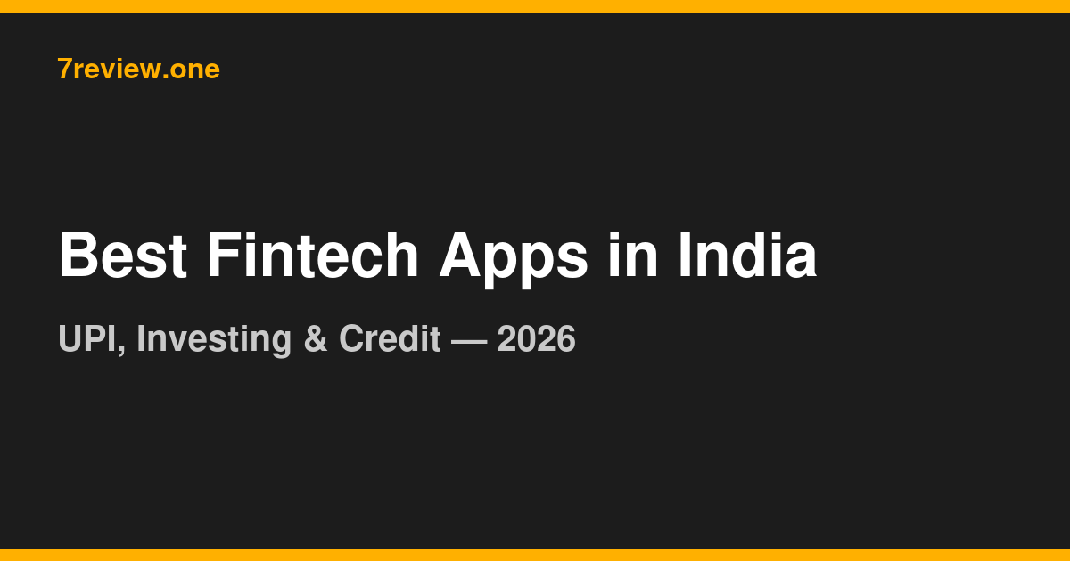 Best Fintech Apps in India 2026: UPI, Investing & Credit Compared