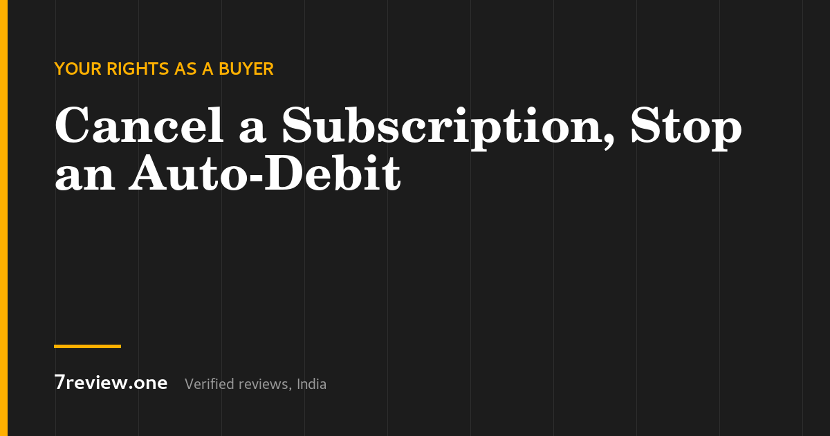 How to Cancel a Subscription and Stop an Auto-Debit in India (UPI AutoPay and Cards)