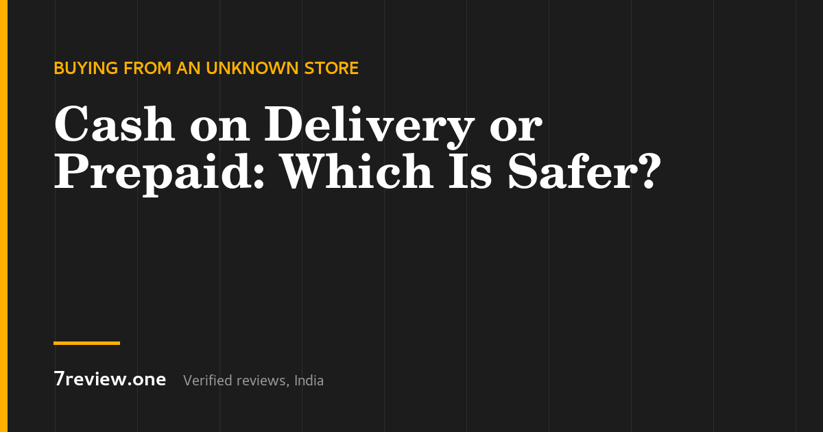 Cash on Delivery or Prepaid: Which Is Safer in India, and What Are Your Refund Rights?