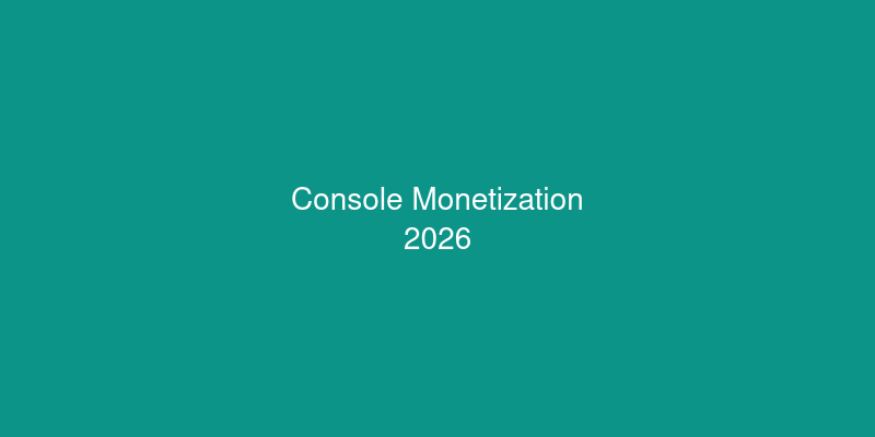 Console Monetization in 2026: Is It Still Worth It?
