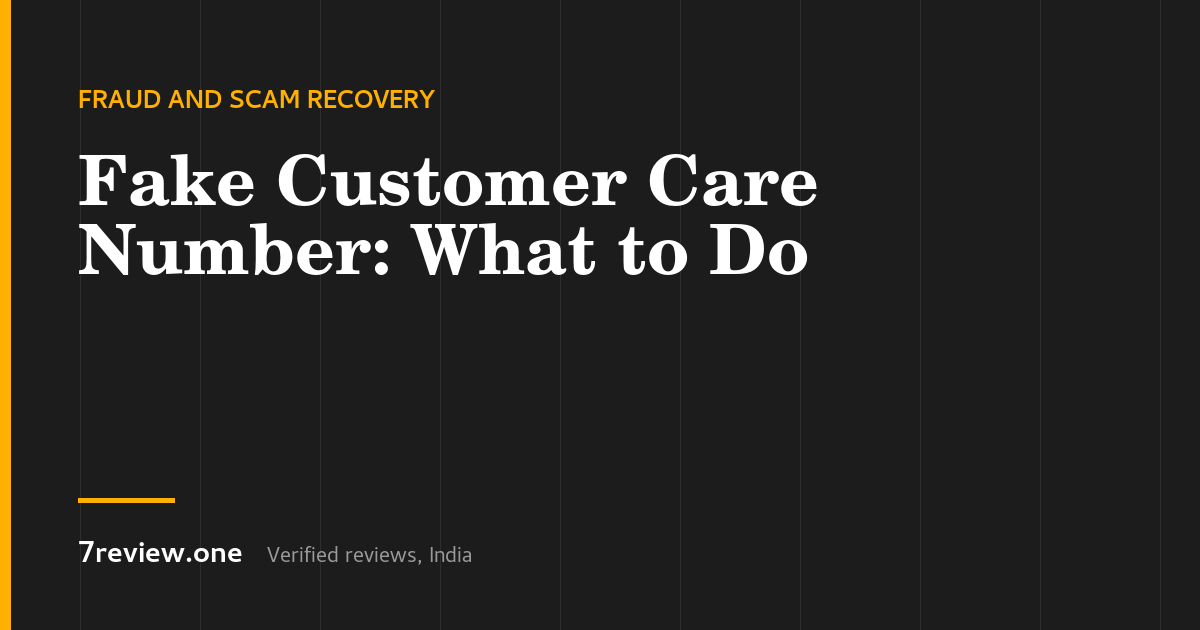 Fake Customer Care Number Scam in India: What to Do Right Now