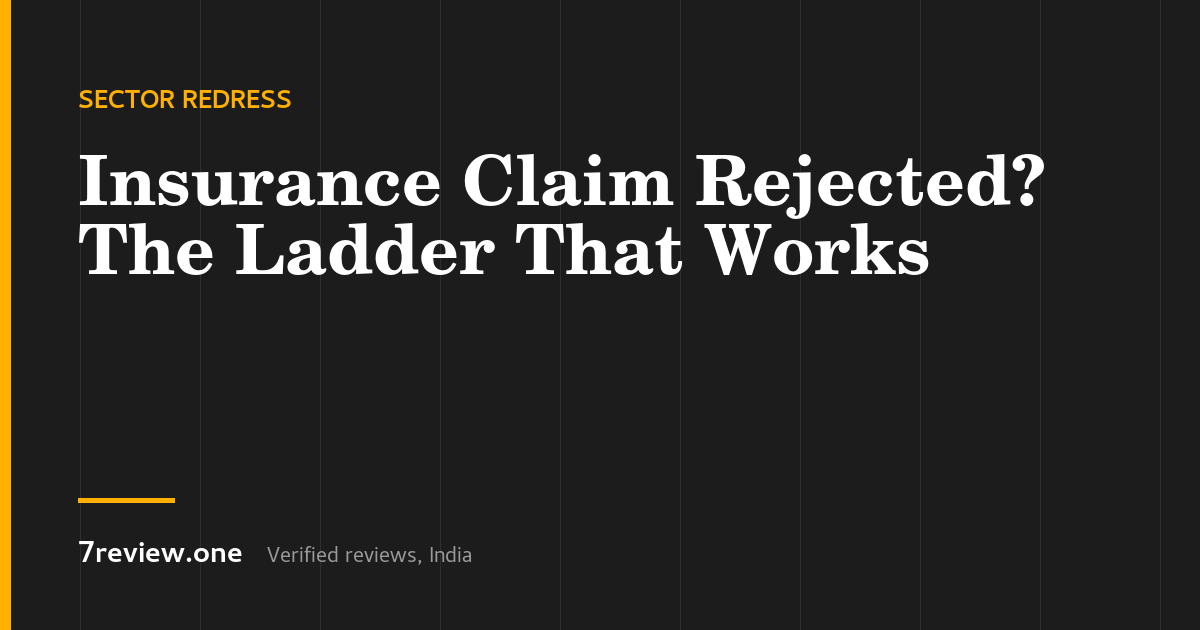 Insurance Claim Rejected? The Escalation Ladder That Works in India