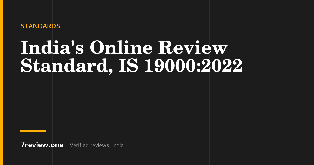 IS 19000:2022 Explained: India's Standard for Online Consumer Reviews
