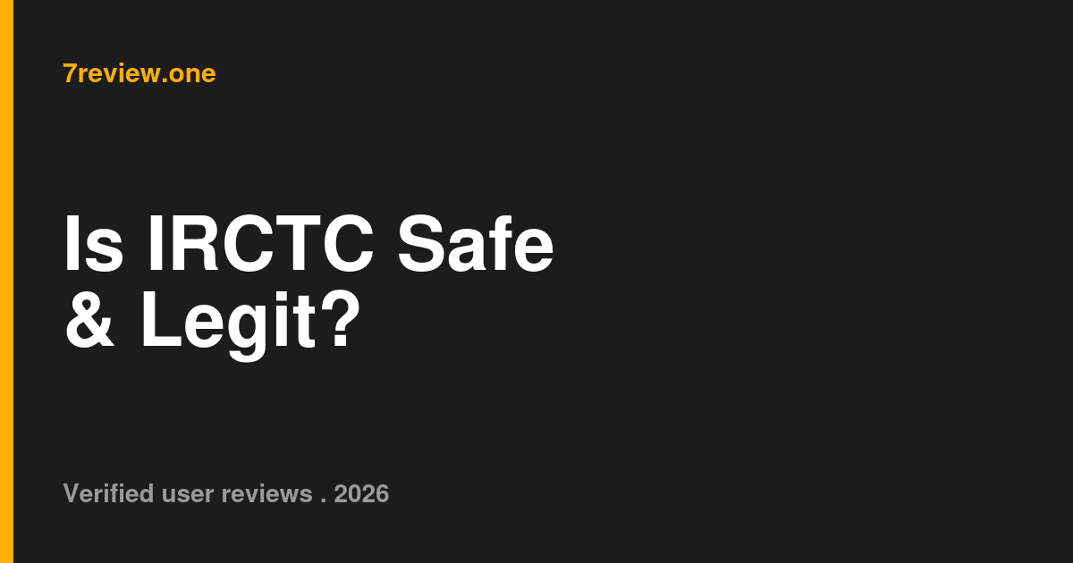 Is IRCTC Safe & Legit? Real User Reviews (2026)
