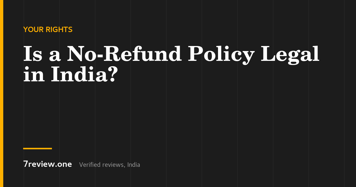 Is a "No Refund, No Return" Policy Legal in India?
