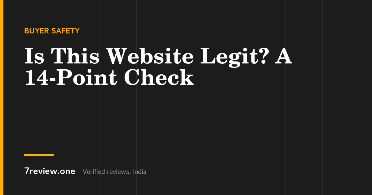 Is This Website Legit? The 14-Point Check You Can Do in 5 Minutes (India, 2026)