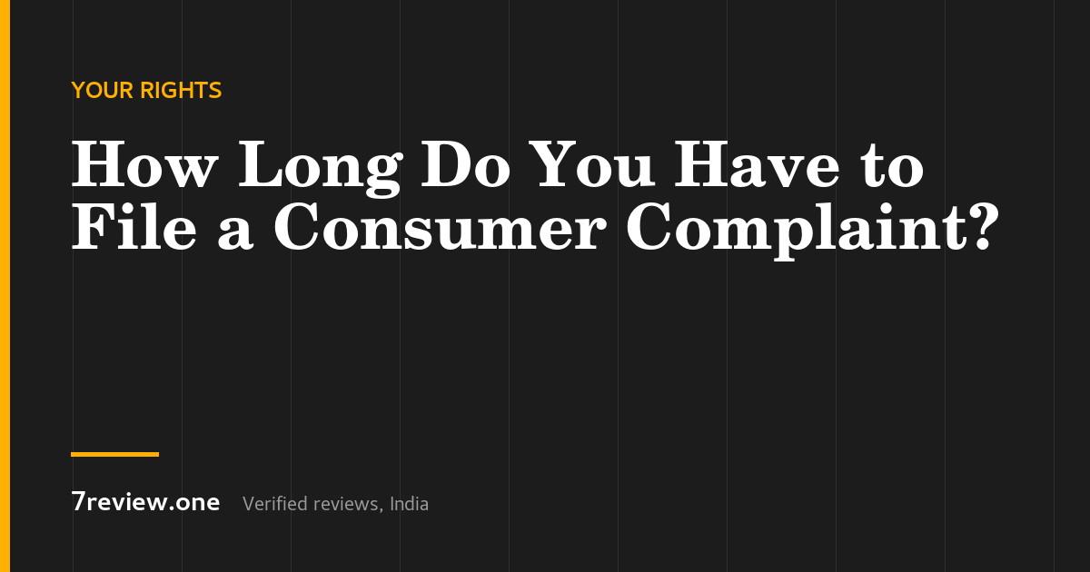 How Long Do You Have to File a Consumer Complaint in India?