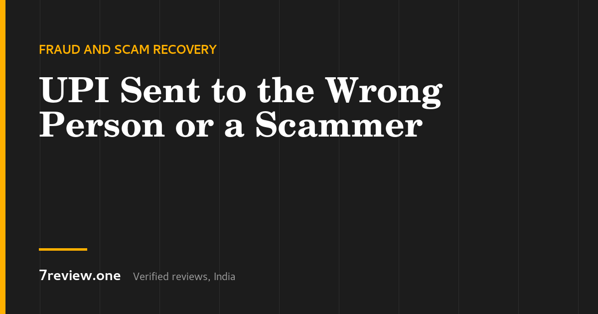 UPI Payment Sent to the Wrong Person or a Scammer: Can You Get It Refunded?